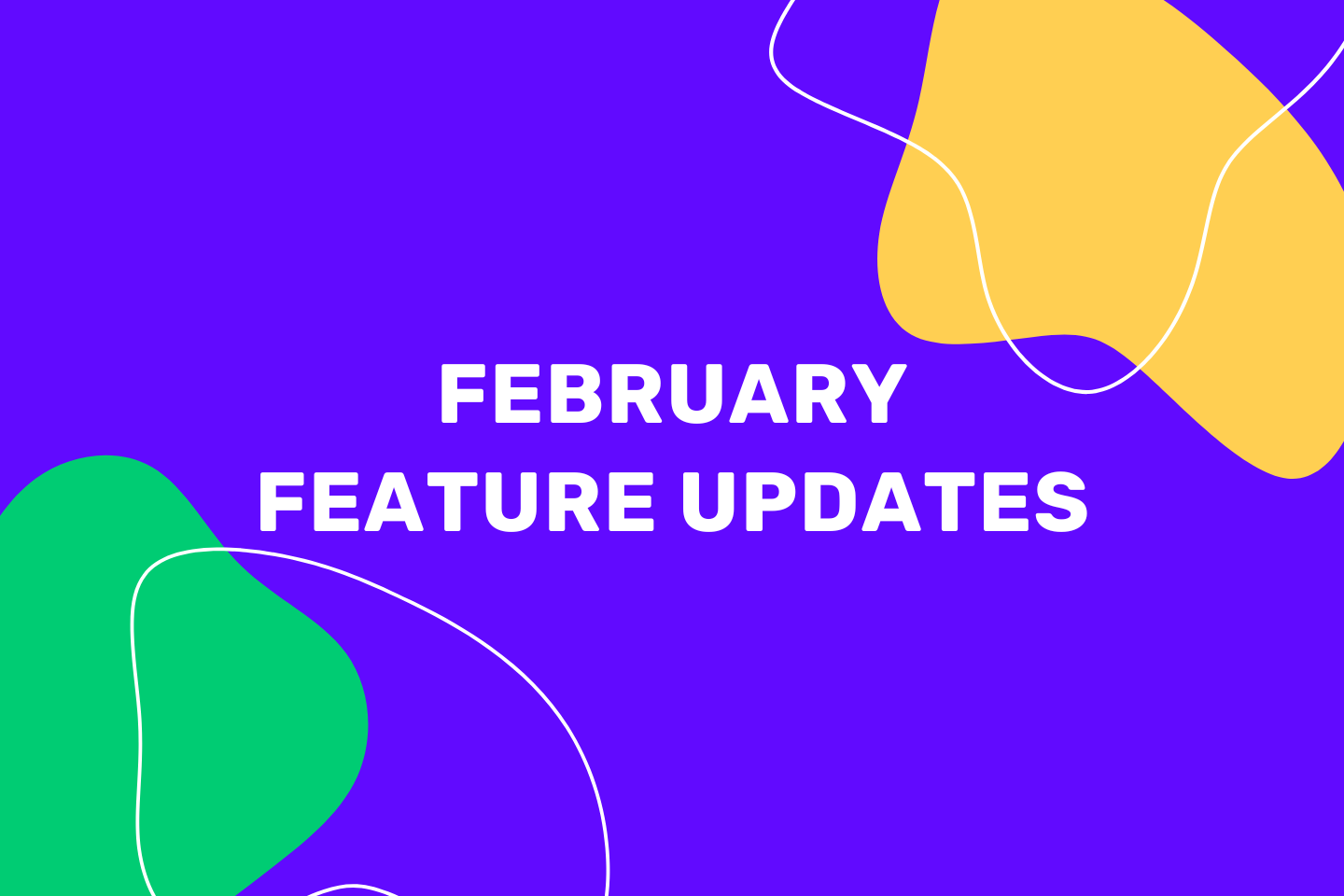 February Update